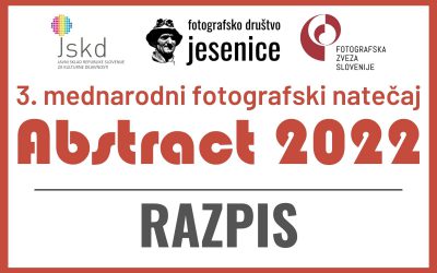 RAZPIS: 3. mednarodni fotografski natečaj ABSTRACT 2022