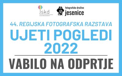 VABILO: 44. regijska fotografska razstava UJETI POGLEDI 2022 – odprtje razstave