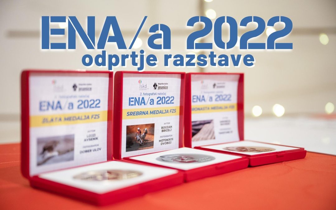 RAZSTAVA: odprtje razstave 2. fotografskega natečaja ENA/a 2022