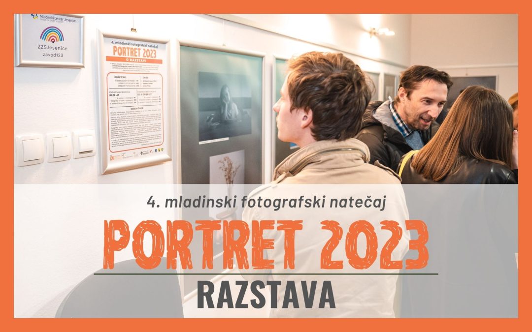 RAZSTAVA: 4. mladinski fotografski natečaj PORTRET 2023 – odprtje razstave