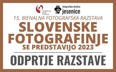 ODPRTJE RAZSTAVE: 15. bienalna fotografska razstava SLOVENSKE FOTOGRAFINJE SE PREDSTAVIJO 2023