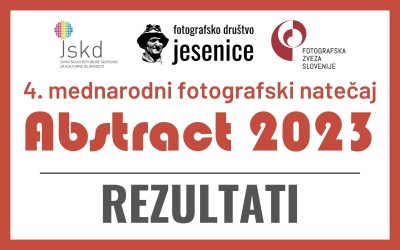 REZULTATI / RESULTS: 4. mednarodni fotografski natečaj ABSTRACT 2023