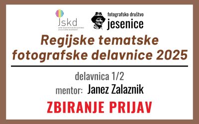 RTFD 2025: prva tema / Regijske tematske fotografske delavnice 2025 / ZBIRANJE PRIJAV