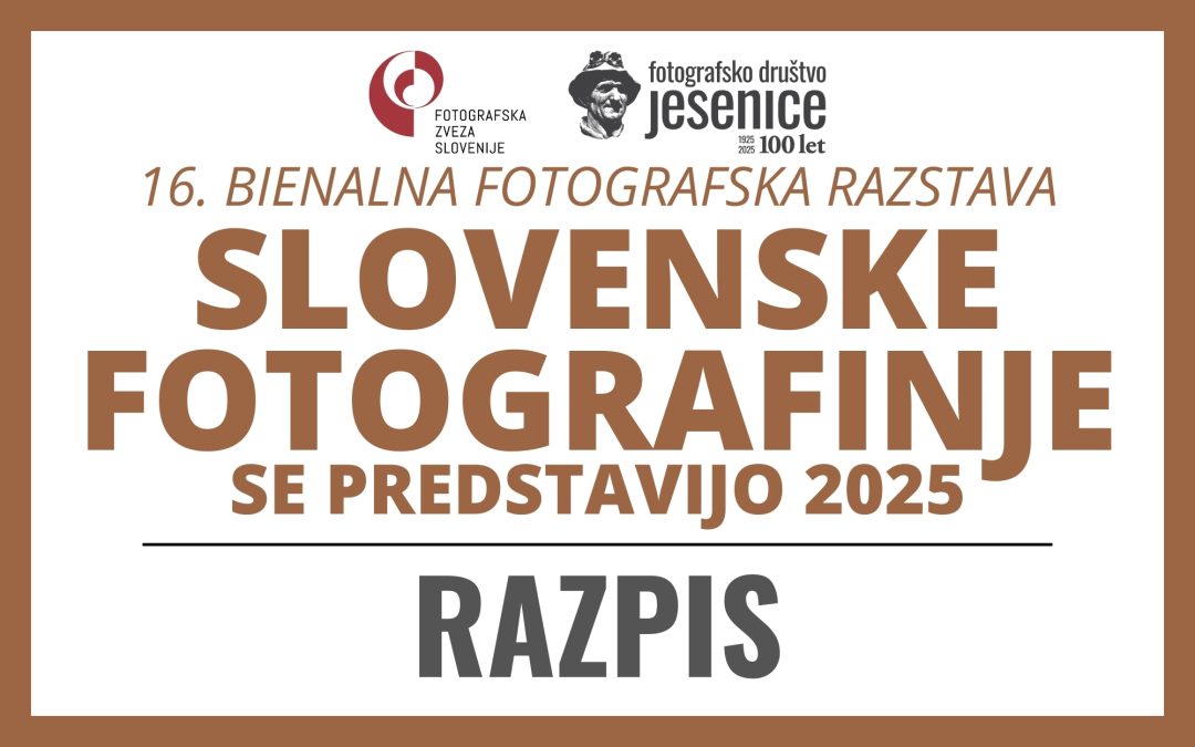 RAZPIS: 16. bienalna fotografska razstava SLOVENSKE FOTOGRAFINJE SE PREDSTAVIJO 2025