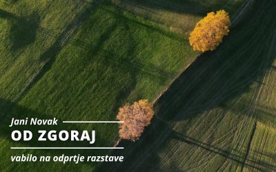 RAZSTAVA: Vabilo na odprtje – Jani Novak: OD ZGORAJ